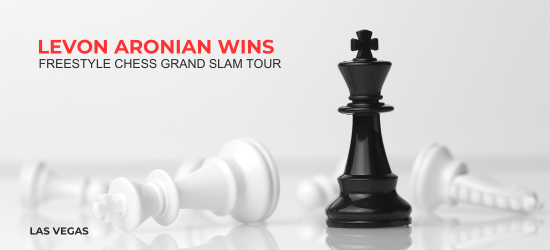 Aronian Shines in Las Vegas, Wins $200,000 at Freestyle Chess Grand Slam